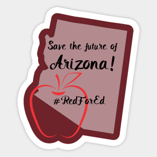 Save the future of Arizona, Red for ed Sticker